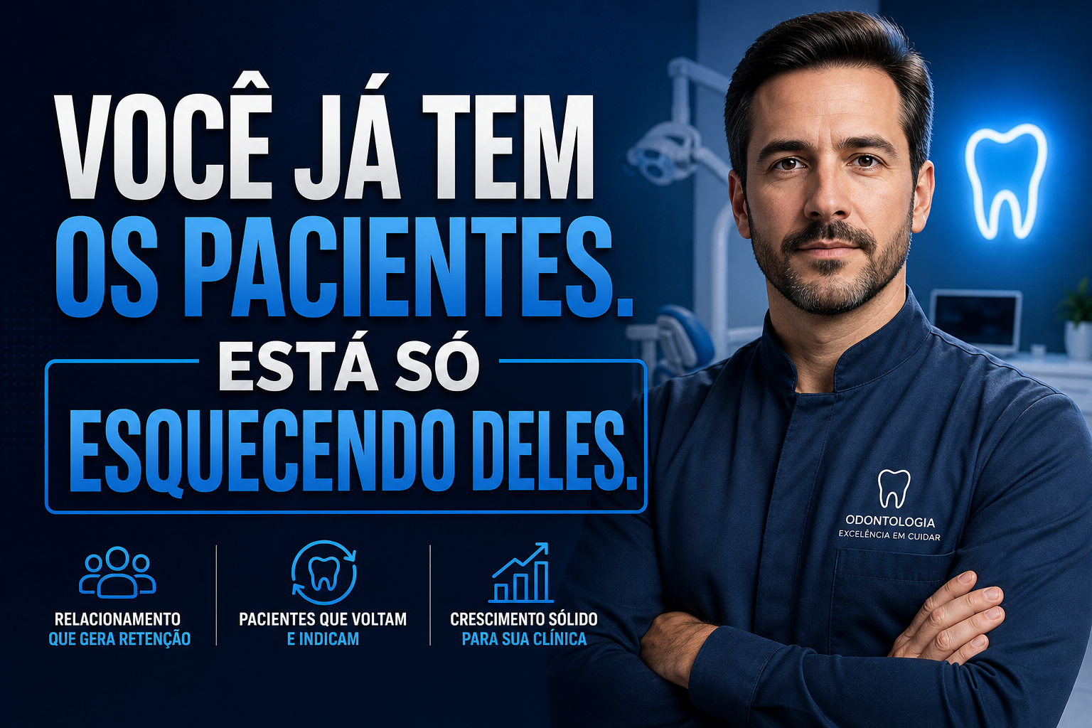 Você já tem os pacientes. Está só esquecendo deles.